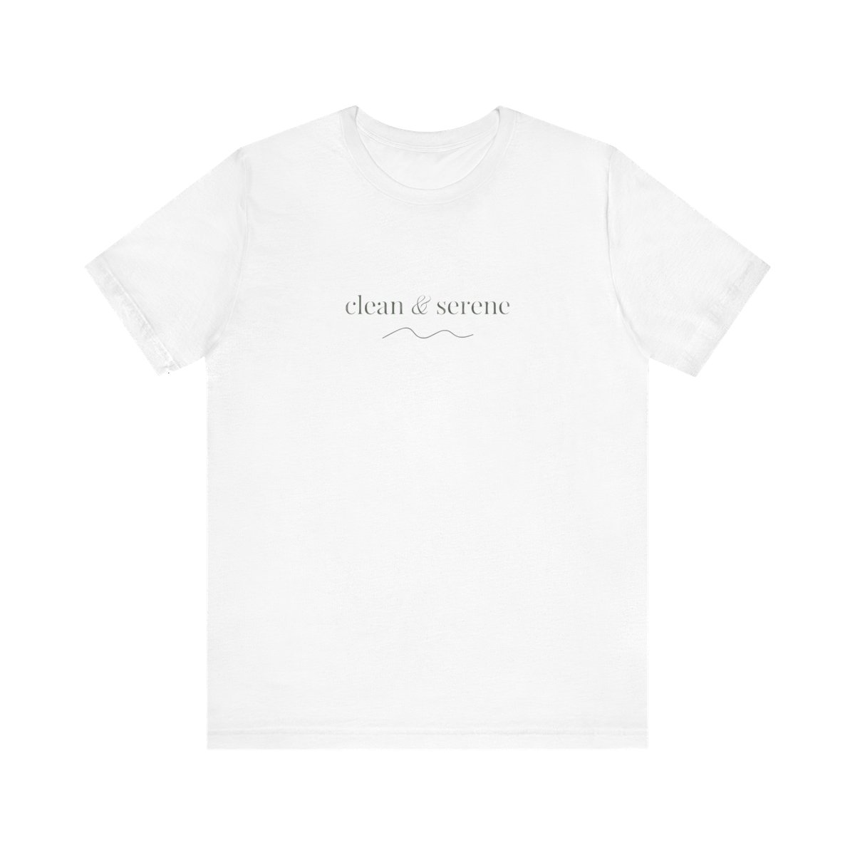 Clean & Serene — Unisex Tee