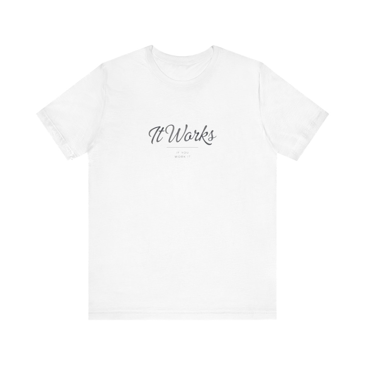 It Works If You Work It — Unisex Tee