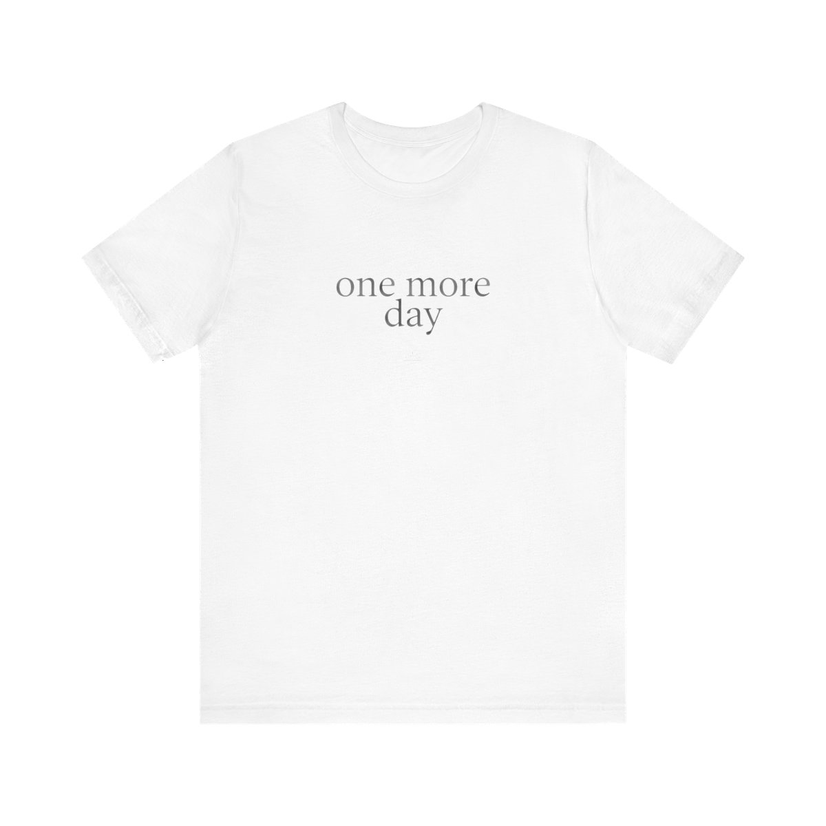 One More Day — Unisex Tee