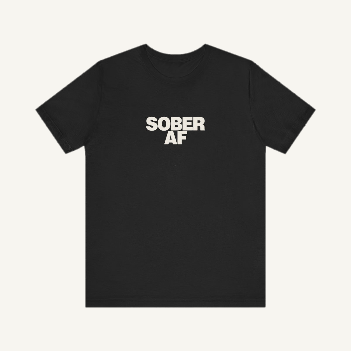 Sober AF — Unisex Tee